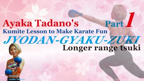 Ayaka Tadano's Kumite Lesson to Make Karate Fun Part １ JYODAN-GYAKU-ZUKI Longer range tsuki