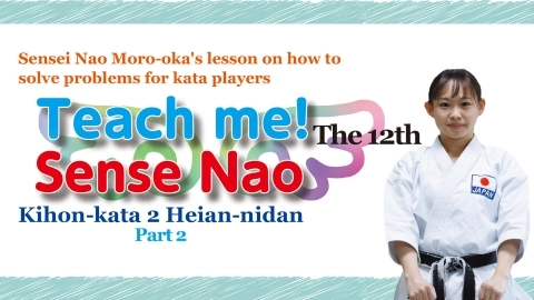 Teach me! Sense Nao The 12th Kihon-kata 2 Heian-nidan Part 2