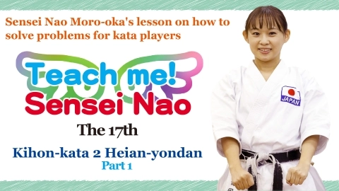 Teach me!  Sensei Nao  The 17th  Kihon-kata 2 Heian-yodan Part1