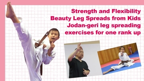 Strength and Flexibility  Beauty Leg Spreads from Kids Jodan-geri leg spreading  exercises for one rank up