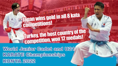 Japan wins gold in all 8 kata  competitions!  World Junior Cadet and U21 KARATE Championships KONYA 2022