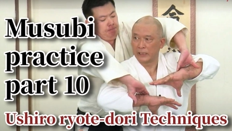 Musubi practice, part 10, Ushiro ryote-dori Techniques