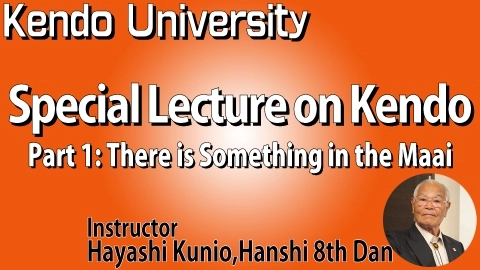 Kendo University：Special Lecture on Kendo Vol.1