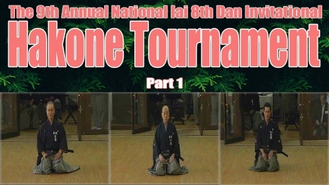 The 9th Annual National Iai 8th Dan Invitational Hakone Tournament - Part 1