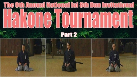 The 9th Annual National Iai 8th Dan Invitational Hakone Tournament - Part 2