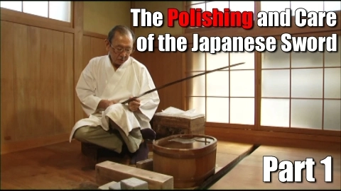 The Polishing and Care of the Japanese Sword Part 1