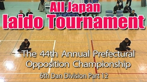 The 44th Annual All Japan Iaido Prefectural Opposition Championship Tournament - 6th Dan Division Part 12