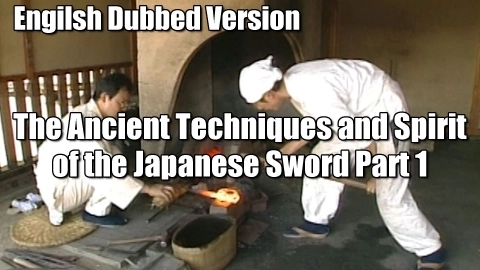 English Dubbed Version: The Ancient Techniques and Spirit of the Japanese Sword - A Modern Challenge Part One