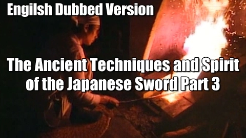 English Dubbed Version: The Ancient Techniques and Spirit of the Japanese Sword - A Modern Challenge Part Three
