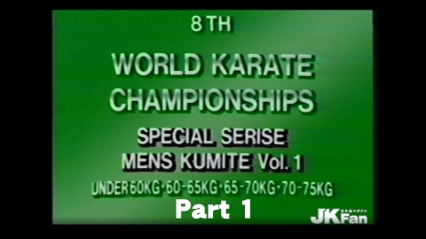 8th WORLD KARATE CHAMPIONSHIPS MENS KUMITE Vol.1　Part 1