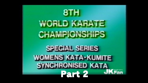 8th WORLD KARATE CHAMPIONSHIPS WOMENS KATA・KUMITE・SYNCHRONISED KATA　Part 2