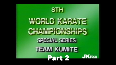 8th WORLD KARATE CHAMPIONSHIPS TEAM KUMITE　Part 2