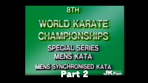 8th WORLD KARATE CHAMPIONSHIPS MENS KATA/MENS SYNCHRONISED KATA　Part 2