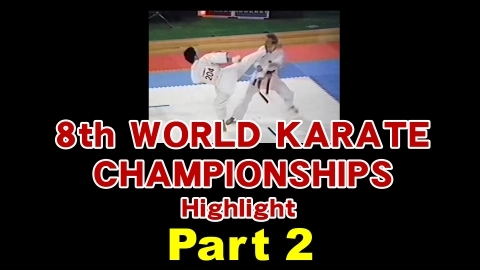 8th WORLD KARATE CHAMPIONSHIPS Highlight Scene　Part 2