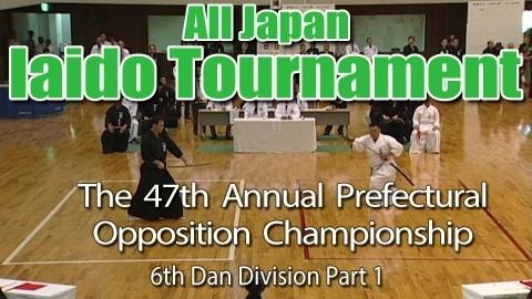 The 47th Annual All Japan Iaido Prefectural Opposition Championship Tournament - 6th Dan Division Part 1