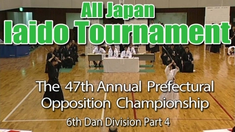 The 47th Annual All Japan Iaido Prefectural Opposition Championship Tournament - 6th Dan Division Part 4