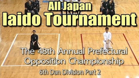 The 48th Annual All Japan Iaido Prefectural Opposition Championship Tournament - 6th Dan Division Part 2