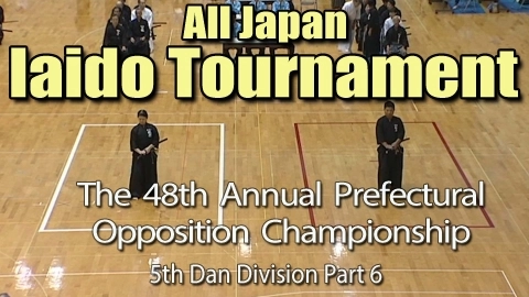 The 48th Annual All Japan Iaido Prefectural Opposition Championship Tournament - 5th Dan Division Part 6