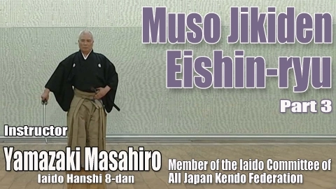 Koryu Muso Jikiden Eishin-ryu Part 3