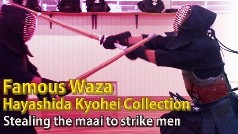 Famous Waza: Hayashida Kyohei Collection - Stealing the maai to strike men