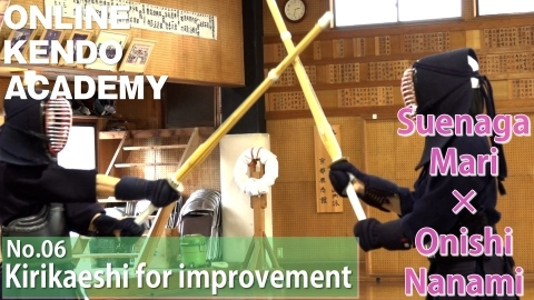 ONLINE KENDO ACADEMY Suenaga Mari(A.K.A.Yamamoto Mariko)×Onishi Nanami Part6 Kirikaeshi for improvement