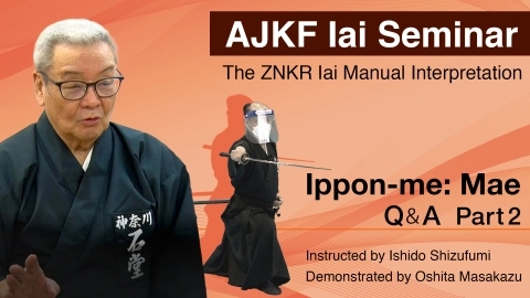 ZNKR Iai Course - The ZNKR Iai Manual Interpretation  Ippon-me: Mae　Q＆A Part.2