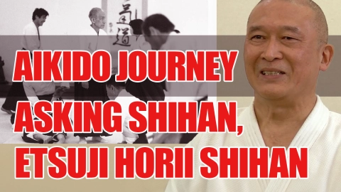 Asking Shihan, Etsuji Horii Shihan, Part 2, Aikido Journey