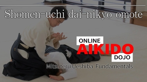 Part 27 Shomen-uchi dai-nikyo omote, ONLINE AIKIDO DOJO by Mitsuteru Ueshiba - Fundamentals