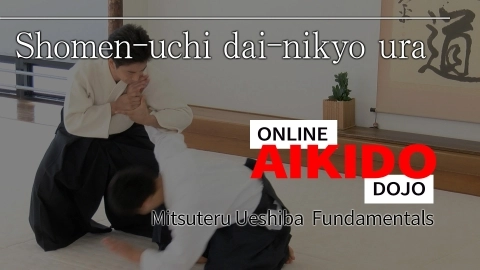 Part 28 Shomen-uchi dai-nikyo ura, ONLINE AIKIDO DOJO by Mitsuteru Ueshiba - Fundamentals