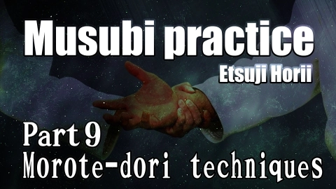 Musubi practice, part 9, Morote-dori Techniques