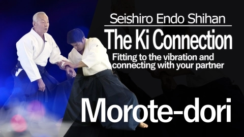 Seishiro Endo Shihan - The Ki Connection, Part4 Morote-dori