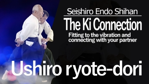 Seishiro Endo Shihan - The Ki Connection, Part5 Ushiro ryote-dori