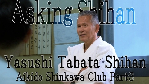Asking Shihan, Yasushi Tabata Shihan, Part 3, Principles of practice