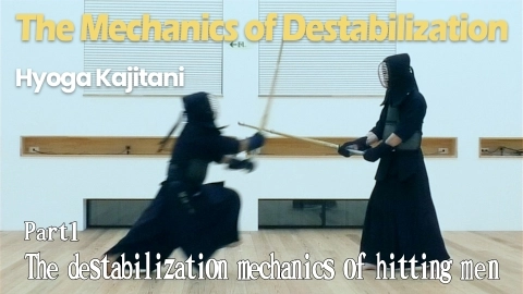 Decide on the technique by The Mechanics of Destabilization：Hyoga Kajitani』Part 1 The destabilization mechanics of hitting men