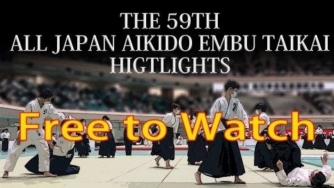 The 59th All Japan Aikido Embu Taikai Highlights