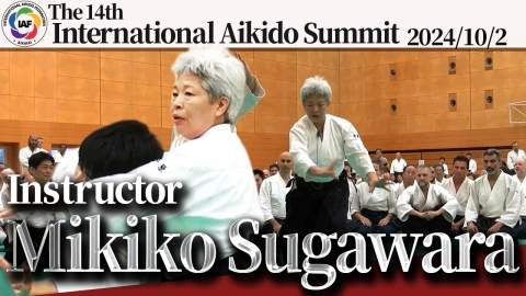 【Full Episode of The Seminar】Mikiko Sugawara : International Aikido Summit 2024