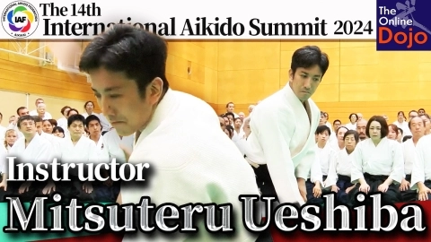 【Full Episode of The Seminar】Mitsuteru Ueshiba Aikido Hombu Dojo-cho : International Aikido Summit 2024